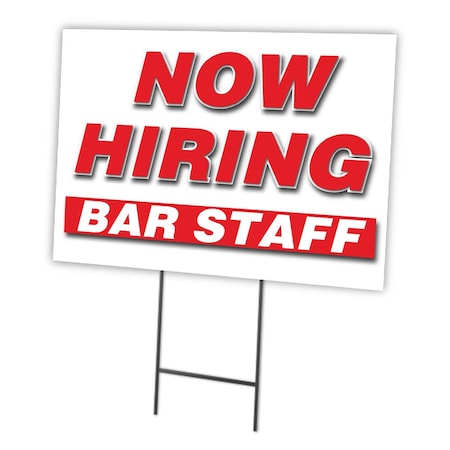 Signmission Now Hiring Bar Staff Yard Sign & Stake outdoor plastic coroplast window, C-1824-DS-BAR STAFF C-1824-DS-BAR STAFF